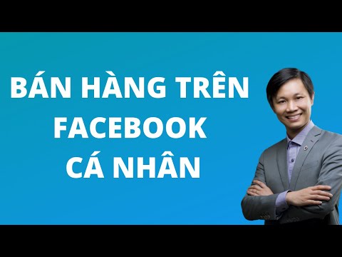 Bán hàng trên Facebook hiệu quả không cần quảng cáo Ads (2020)