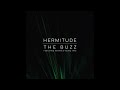 Hermitude - The Buzz feat. Mataya & Young Tapz [Official Audio]
