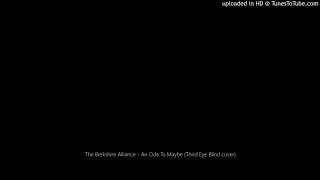 The Berkshire Alliance - An Ode To Maybe Third Eye Blind Cover