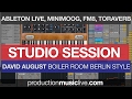 Studio Session: Melodic Deep Ableton Live (Style: David August, Boiler Room Berlin, Electronica)