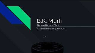 B.K. Murli Alexa Skill #AmazonAlexaTechforGoodChallenge