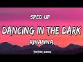 Rihanna - Dancing in the dark lyrics (sped up) tiktok song