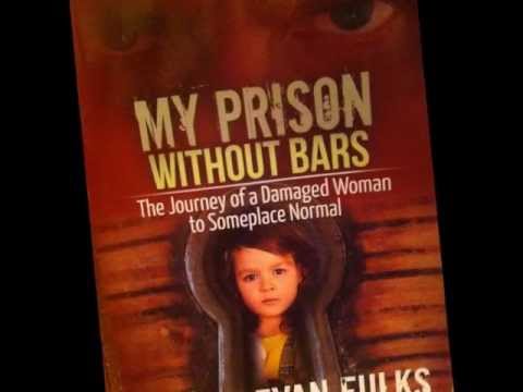 My Prison Without Bars: The Journey of a Damaged Woman to Someplace Normal Taylor Evan Fulks