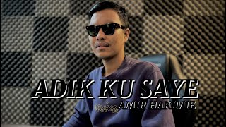 Adik Ku Saye - Amir Hakimie (Cover)