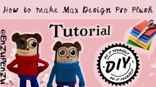 How To Make Max Design Pro Plush Tutorial D.i.y Original