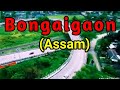 Bongaigaon  | Bongaigaon Bongaigaon jila Bongaigaon song | Bongaigaon Documentary | Bongaigaon Town