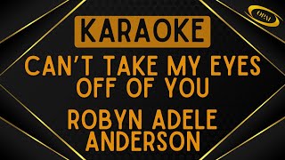 Robyn Adele Anderson - Can’t Take My Eyes Off of You [Karaoke]