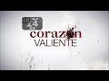 Corazón Valiente - Corazón Valiente / Capítulo 202 (1/5) /Telemundo