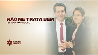 Culto Doméstico (11.08.2022) NÃO ME TRATA BEM | Tabernáculo - Anápolis-GO