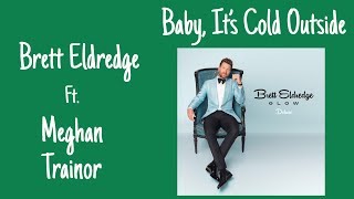 Brett Eldredge Ft Meghan Trainor Baby It S Cold Outside Brett Eldredge Ft Meghan Trainor Baby It S Cold Outside