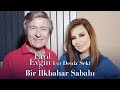 Erol Evgin feat. Deniz Seki - Bir İlkbahar Sabahı (Müzik Video)