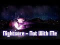 Nightcore - Not With Me [ With Lyrics ]