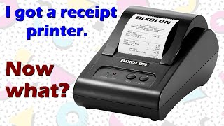 I got a receipt printer. 🖨️ Now what?