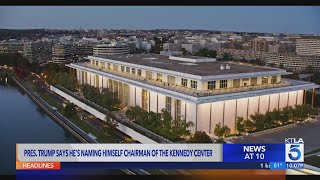 Trump Says Hes Firing Kennedy Center Board Of Trustees Members And Naming Himself Chairman