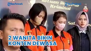 Bikin Konten Dewasa di Aplikasi Live, Dua Perempuan Ditangkap Polisi