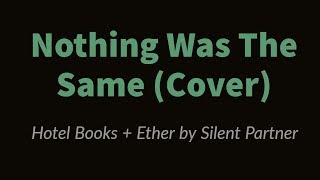 Nothing Was The Same By Hotel Books Instrumental Ether By Silent Partner Nothing Was The Same By Hotel Books Instrumental Ether By Silent Partner