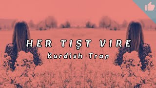 [ HER TIŞT VIRE ]  Kurdish Trap Remix - Mistefa Bazidi - Prod Sayit 