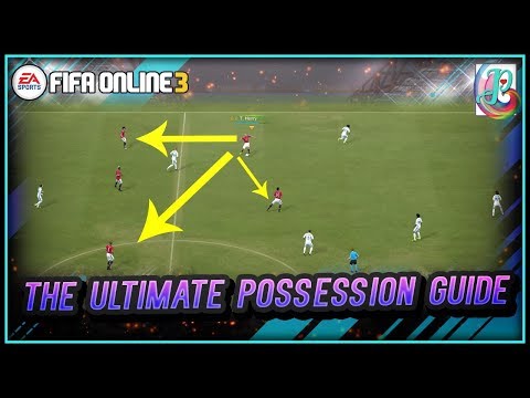 THE ULTIMATE POSSESSION GUIDE IN FIFA ONLINE 3 - HOW TO COMPLETELY DOMINATE YOUR OPPONENTS!!!