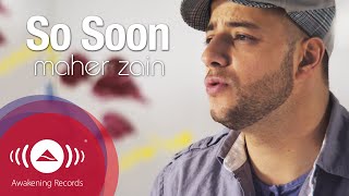 Watch Maher Zain So Soon video