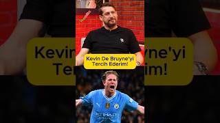 Kevin De Bruyne Keşke Galatasarayda Olsa Ümit Davala Galatasarayın Transferleri Hakkında Konuştu
