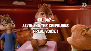 Holiday - Alvin And The Chipmunks Real Voice