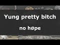 'Yung pretty bitch' no HØpe (Lyrics video)