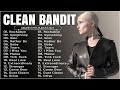 Clean Bandit - Greatest Hits Full Album - Best Songs Collection 2023