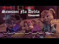 Samsoni Na Delila |Chipmunks|