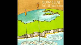 Watch Slow Club Dance Till The Morning Light video