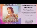 05 Katy Perry - Legendary Lovers (Acoustic) - PRISM ACOUSTIC SESSIONS