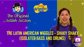 The Latin American Wiggles - Shaky Shaky Isolated B And Drums
