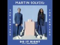 Martin Solveig - Do It Right (Audio) ft. Tkay Maidza