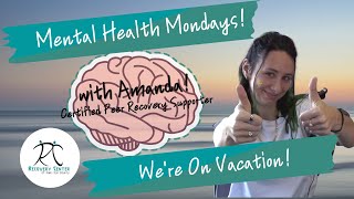 Mental Health Mondays! - Vacation (all we ever wanted)