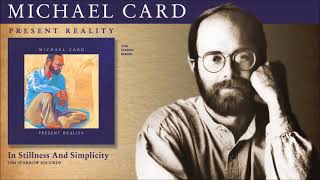 Watch Michael Card In Stillness And Simplicity video