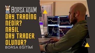 Day Trading Nedir Nasıl Trader Olunur