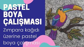 ZIMPARA KAĞIDI ÜZERİNE PASTEL BOYA ÇALIŞMASI 🌹 PASTEL BOYA ÇALIŞMASI