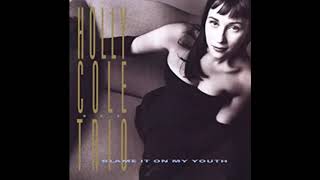 Watch Holly Cole Blame It On My Youth video