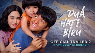 Dua Hati Biru - Official Trailer 2 - 4K