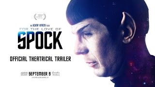 FOR THE LOVE OF SPOCK (2016) Official Theatrical Trailer