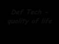 Def Tech - quality of life