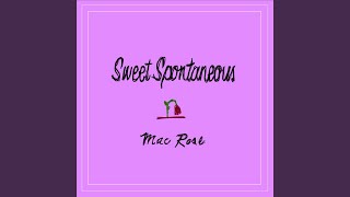 Watch Mac Rose Sweet Spontaneous video
