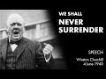 WE SHALL NEVER SURRENDER speech by Winston Churchill (We Shall Fight on the Beaches)