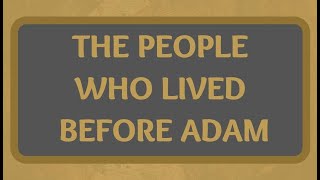 Pastor Mike Wells: The People Who Lived Before Adam