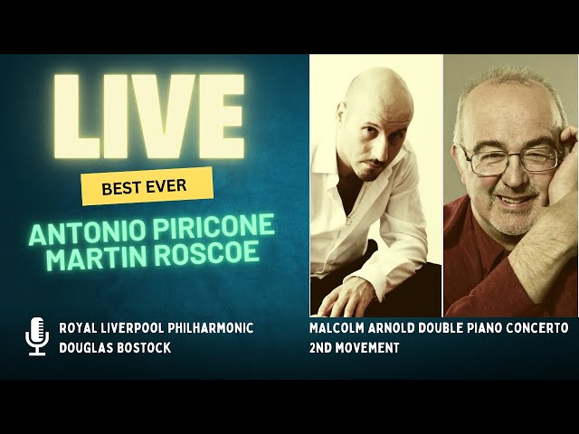 LIVE Antonio Piricone & Martin Roscoe | Sir M. Arnold Double Piano Concerto op. 104, 2nd mov.