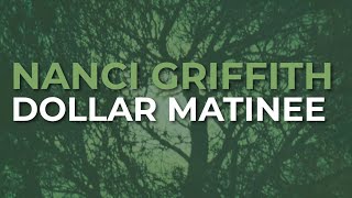 Watch Nanci Griffith Dollar Matinee video