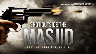 Shot Outside The Masjid - Emotional - True Story