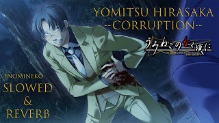 -45 - Yomitsu Hirasaka --Corruption-- Slowed & Reverb