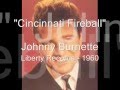 Johnny Burnette - "Cincinnati Fireball"