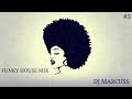 Funky House Mix #3 - DJ Marcuss
