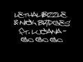 Lethal Bizzle & Nick Bridges Ft. Luciana Go Go Go